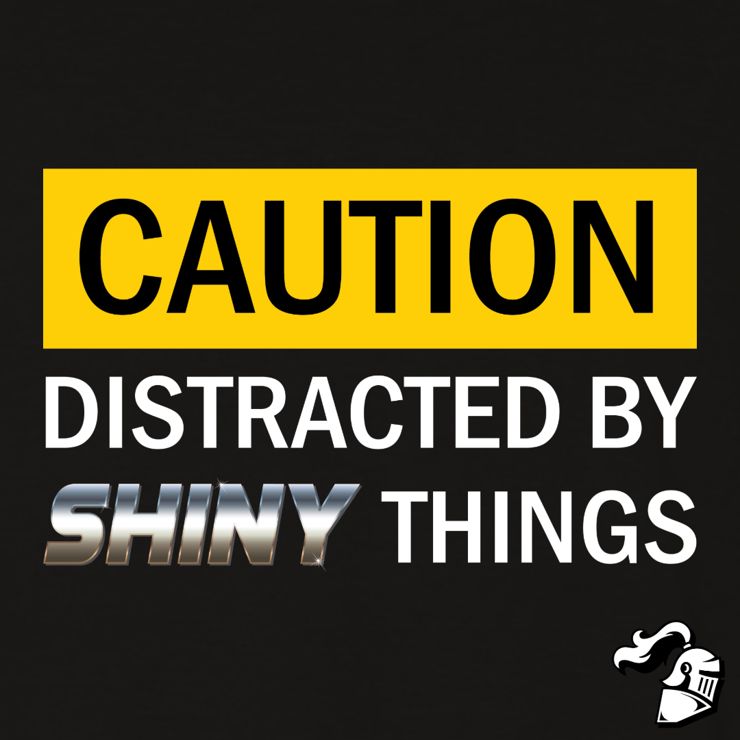 Distracted By Shiny Things