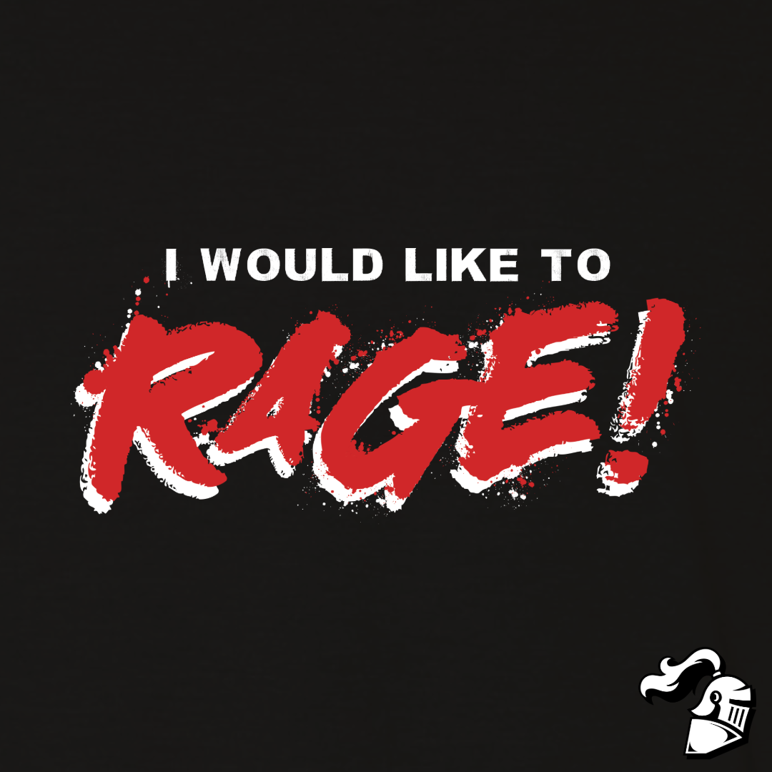 I Would Like To Rage!