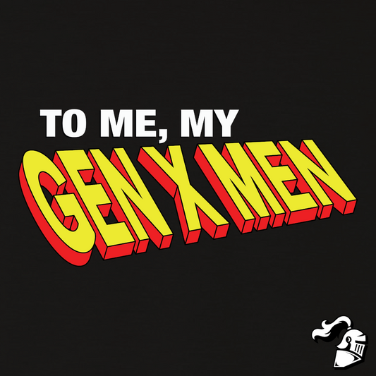 To Me My Gen X