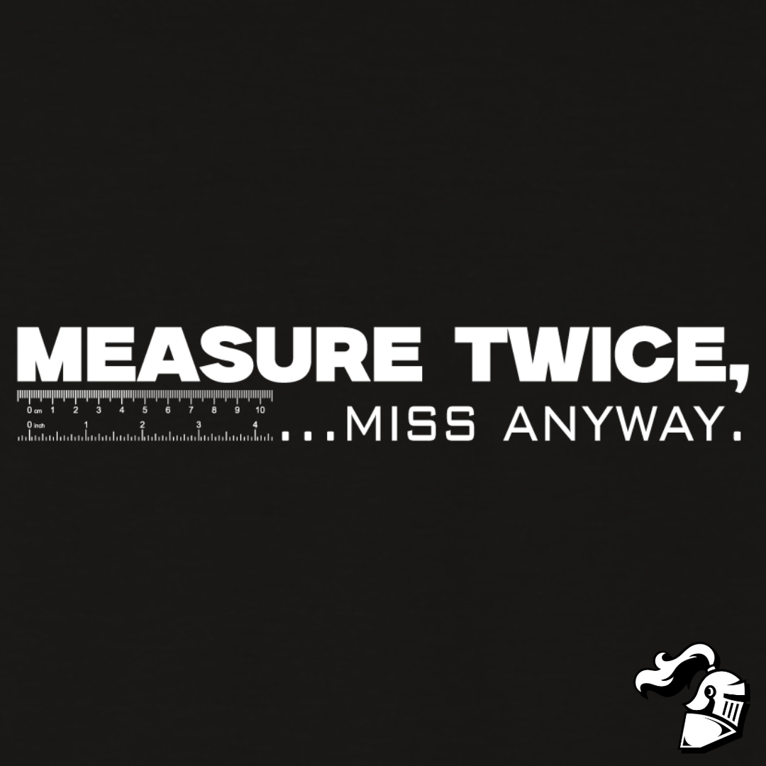 Measure Twice