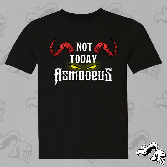 Not Today Asmodeus Game Knight Apparel