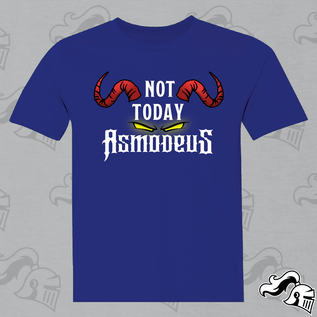 Not Today Asmodeus Game Knight Apparel