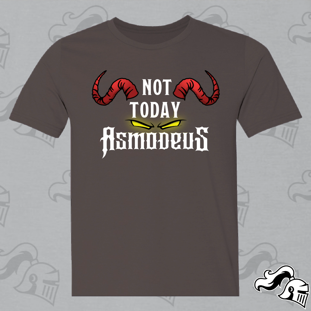 Not Today Asmodeus Game Knight Apparel