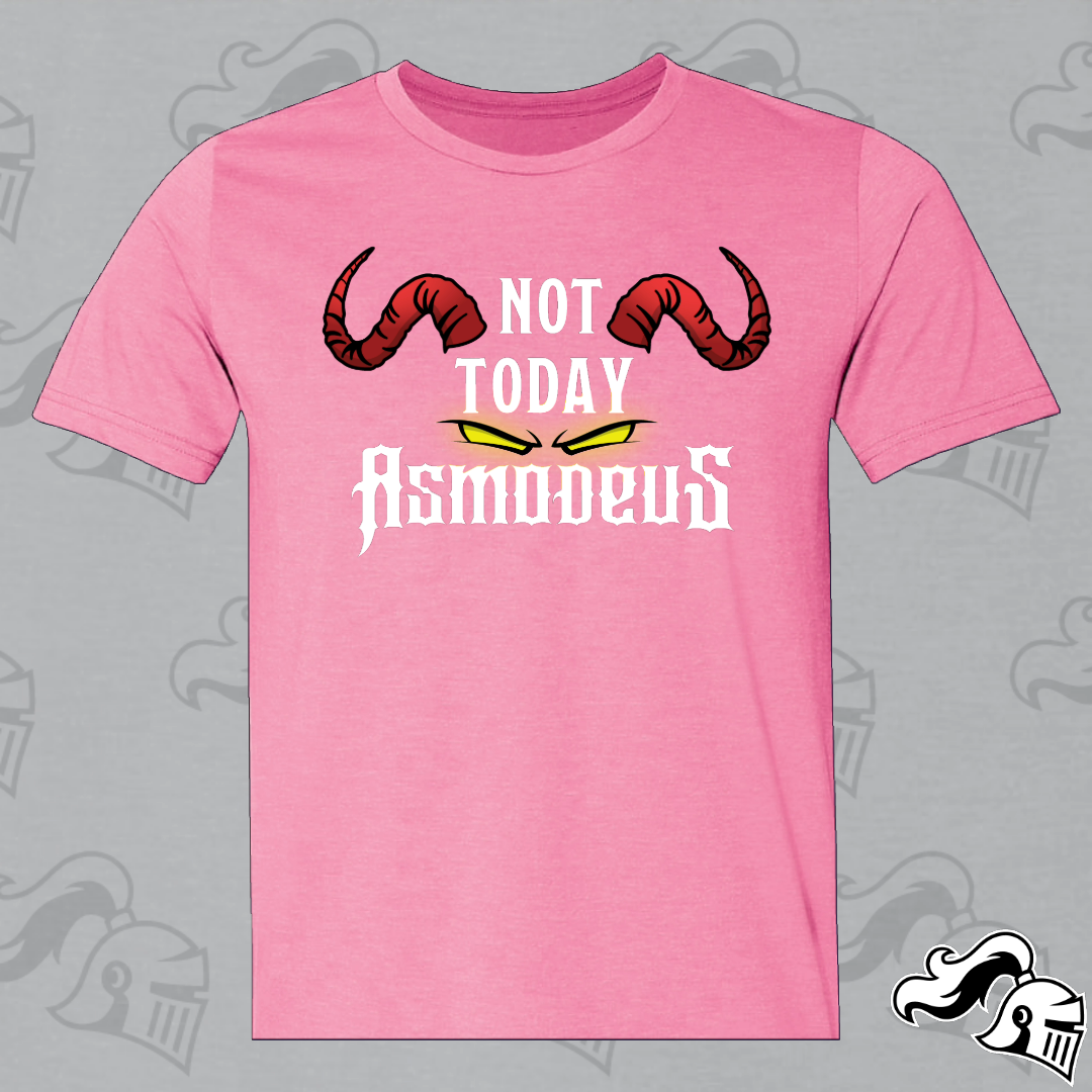 Not Today Asmodeus Game Knight Apparel