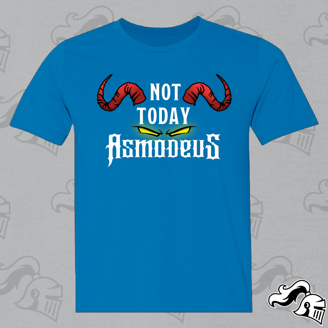 Not Today Asmodeus Game Knight Apparel