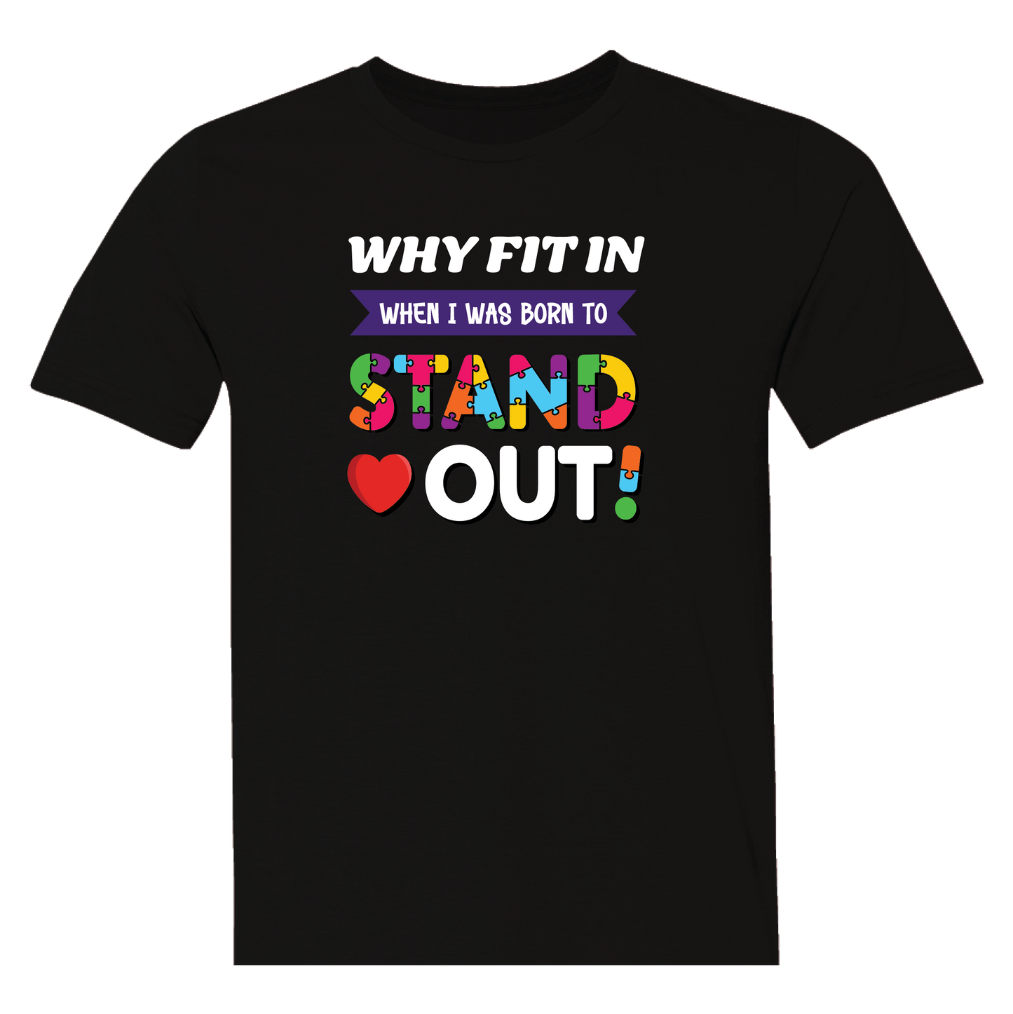 Why Fit In When I Was Born To Stand Out?