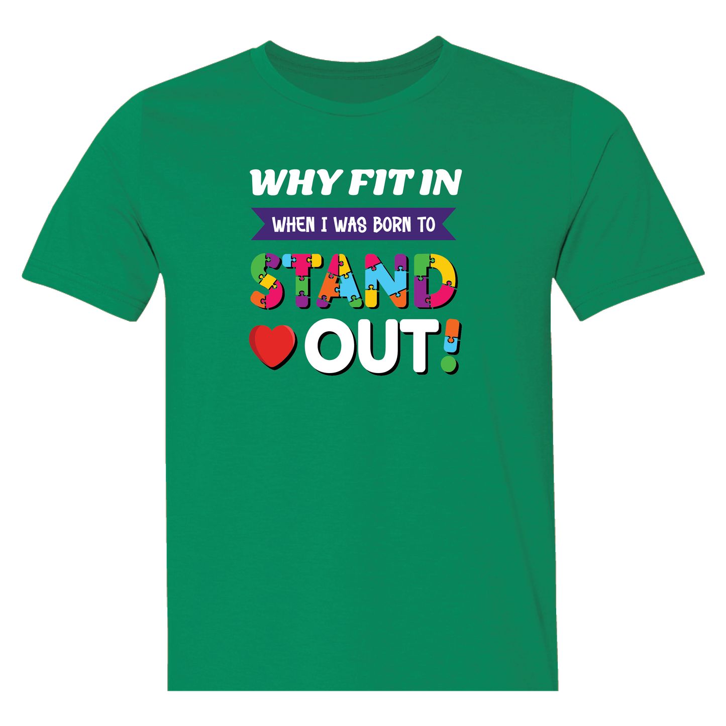 Why Fit In When I Was Born To Stand Out?