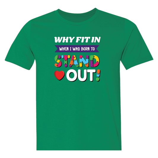 Why Fit In When I Was Born To Stand Out?