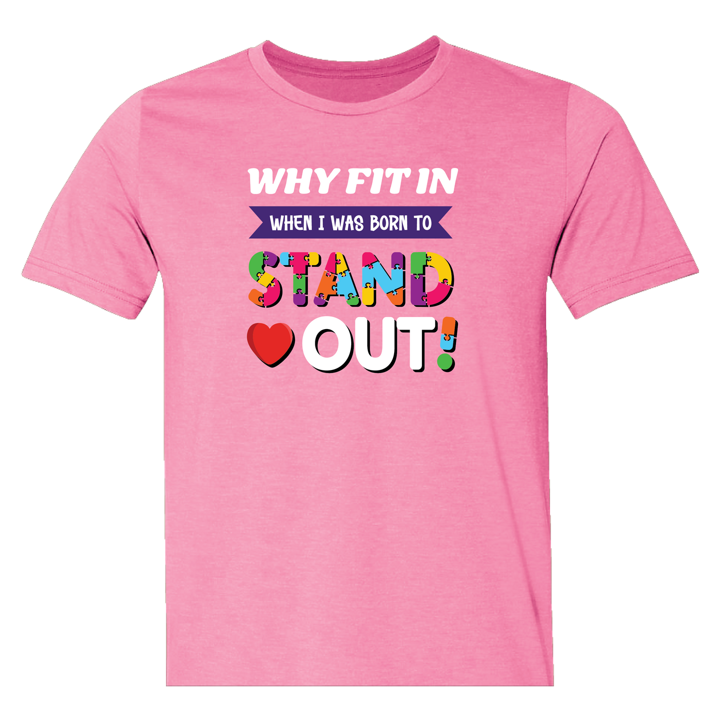 Why Fit In When I Was Born To Stand Out?