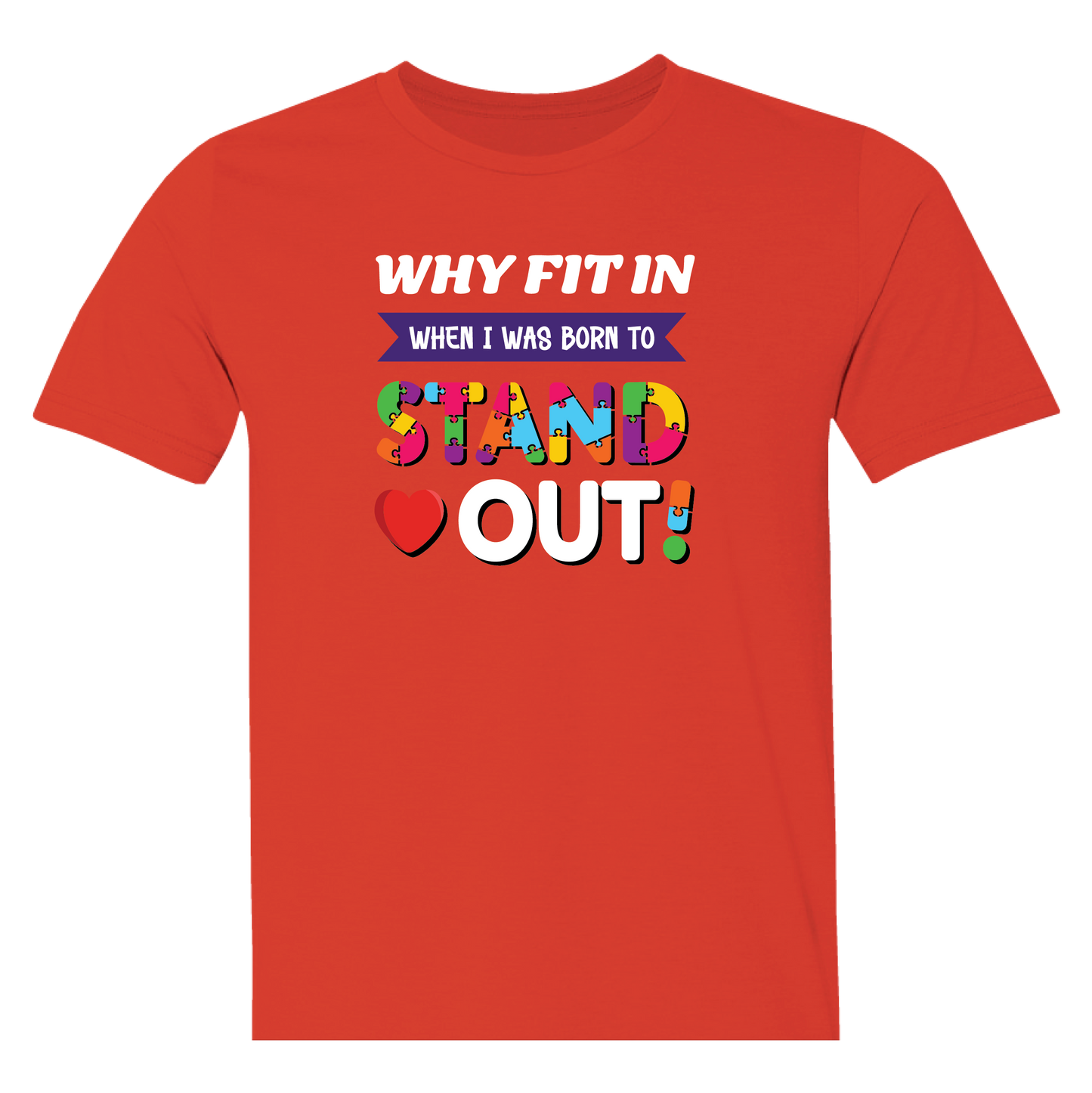 Why Fit In When I Was Born To Stand Out?
