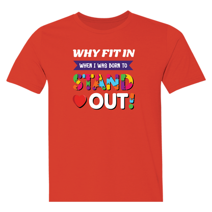 Why Fit In When I Was Born To Stand Out?