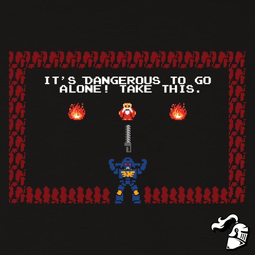 It's Dangerous to Go Alone - Take This