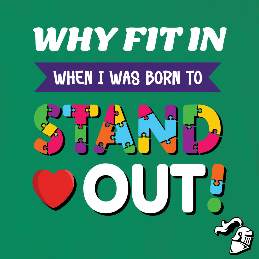 Why Fit In When I Was Born To Stand Out?